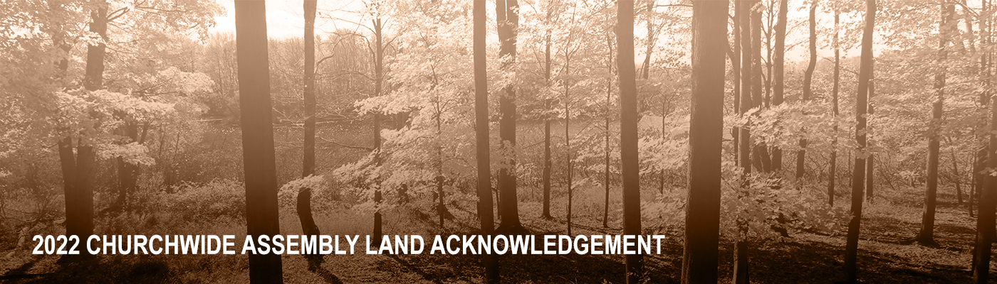2022 Churchwide Assembly Land Acknowledgement